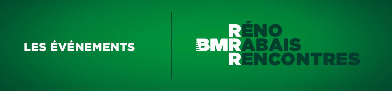 Les événements BMR Rénos Rabais Rencontres