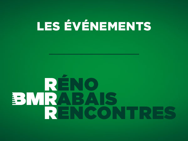Les événements BMR Rénos Rabais Rencontres