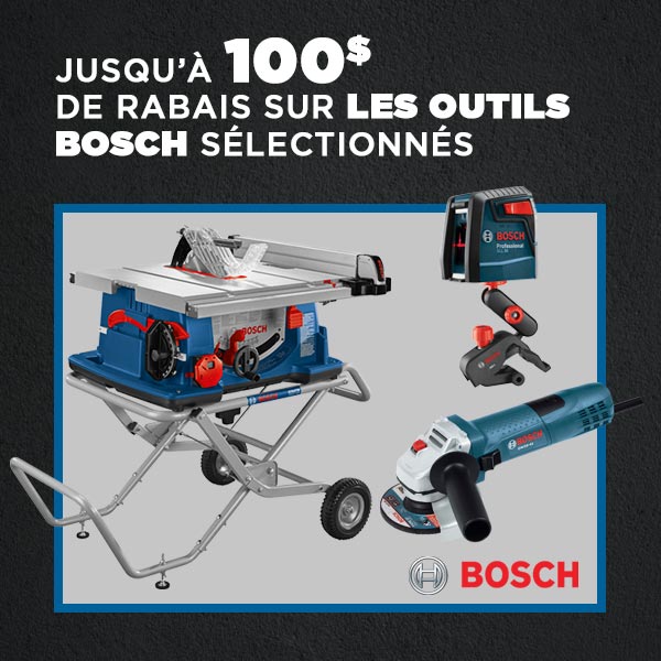 jusqu'à 100$ de rabais sur les outils Bosch