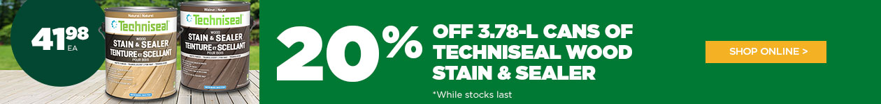 Save 20% on 3.78-L cans of TECHNISEAL wood stain & sealer - BMR