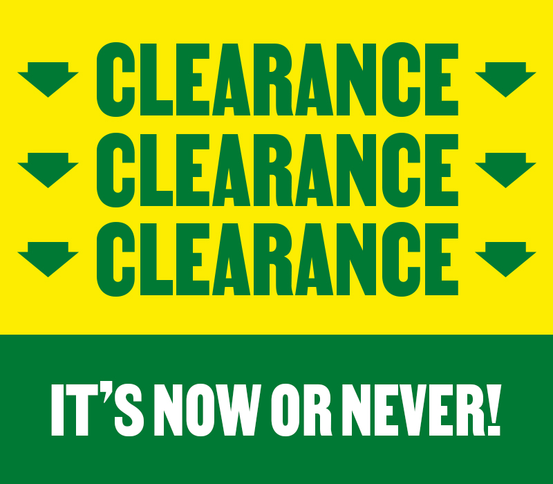 Clearance - it's now or never!