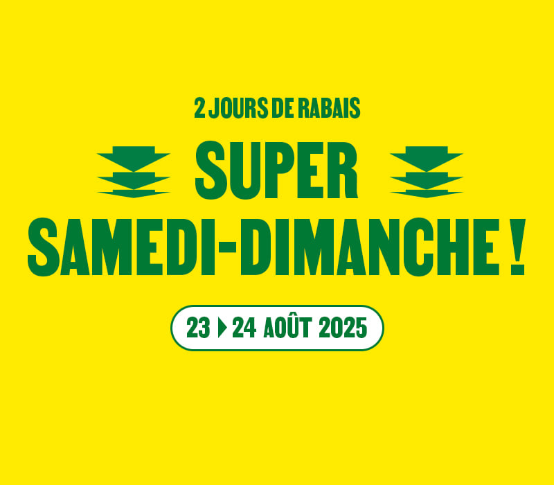 Promotion Super Samedi-dimanche Samedi-dimanche 23 et 24 août 2025