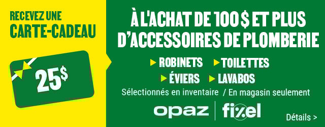 Recevez une carte-cadeau de 25$ à l'achat de 100$ et plus d'accessoires de plomberie chez BMR