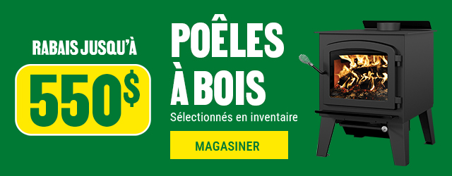 Jusqu'&agrave; 550$ de rabais sur les po&ecirc;les &agrave; bois.