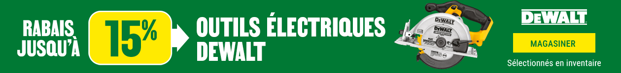 Jusqu'à 15% de rabais sur les outils électriques Dewalt - BMR