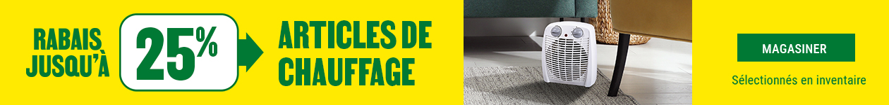 Jusqu'&agrave; 25% de rabais sur les articles de chauffage