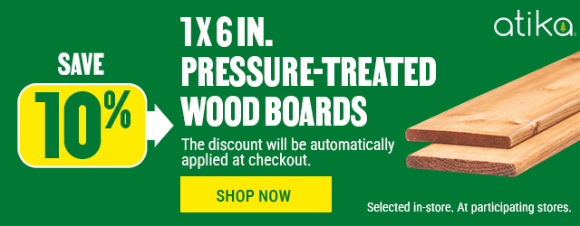 Save 10% on 1 x 6 in. pressure-treated wood boards
