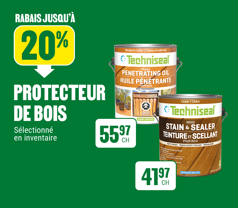Jusqu'&agrave; 20% de rabais sur le protecteur de bois Techniseal