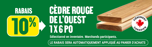 10% de rabais sur le cèdre rouge de l'Ouest - BMR