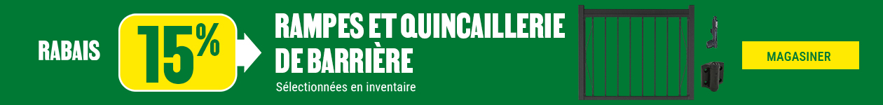 15% de rabais sur les rampes et quincaillerie de barrière