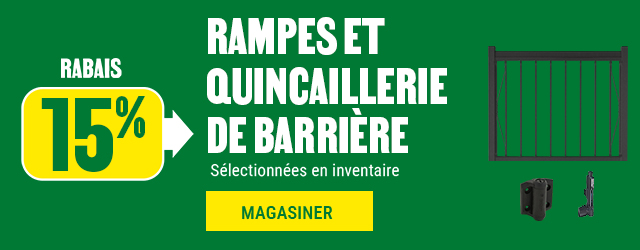 15% de rabais sur les rampes et quincaillerie de barrière