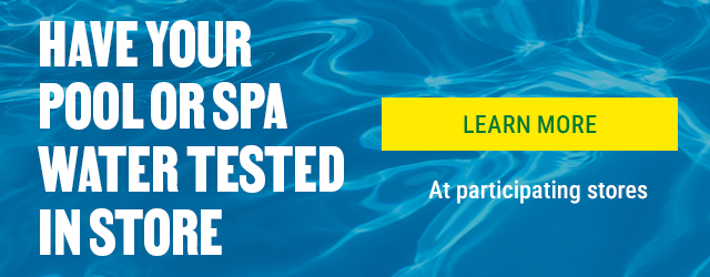 Have your pool or spa water tested in a participating store
