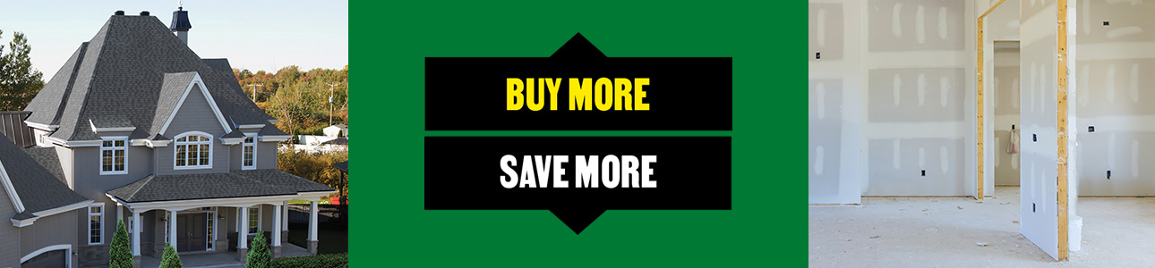 Buy more, save more: image of a two-storey house with an asphalt shingle roof and image of a room under construction with newly installed drywall panels.