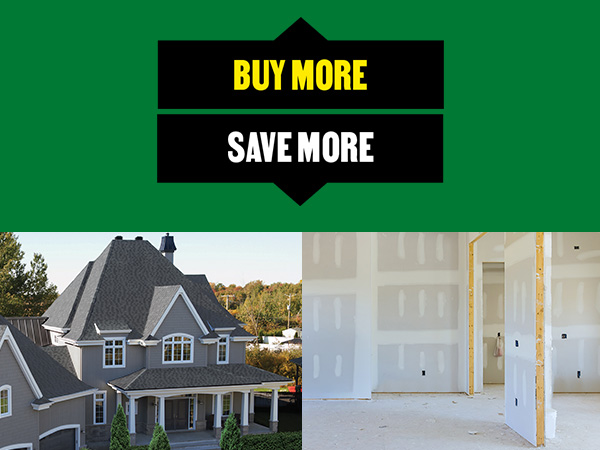 Buy more, save more: image of a two-storey house with an asphalt shingle roof and image of a room under construction with newly installed drywall panels.