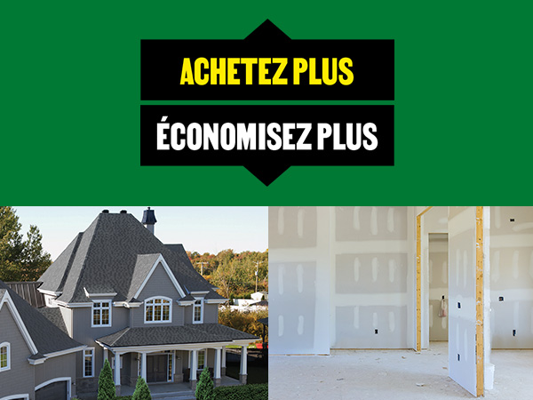 Achetez plus, &eacute;conomisez plus: image d'une maison de deux &eacute;tages avec toiture de bardeaux d'asphalte et image d'une pi&egrave;ce de maison en construction avec panneaux de gypse fraichement install&eacute;s.