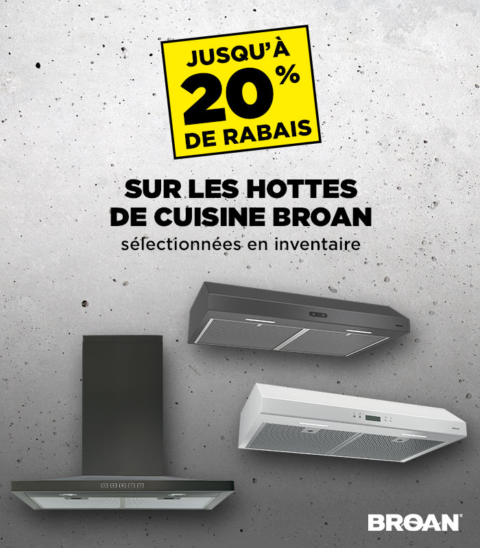 Rabais du Vendredi Fou chez BMR - Jusqu'à 20% sur les hottes de cuisine Broan sélectionnées en inventaire.