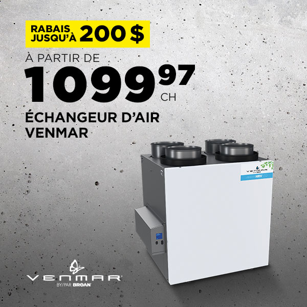 Rabais du Vendredi Fou chez BMR - Jusqu'à 200$ de rabais sur les échangeurs d'air de marque Venmar sélectionnées en inventaire.