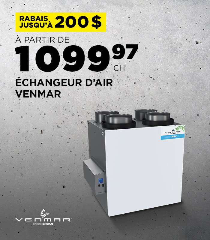 Rabais du Vendredi Fou chez BMR - Jusqu'à 200$ de rabais sur les échangeurs d'air de marque Venmar sélectionnées en inventaire.