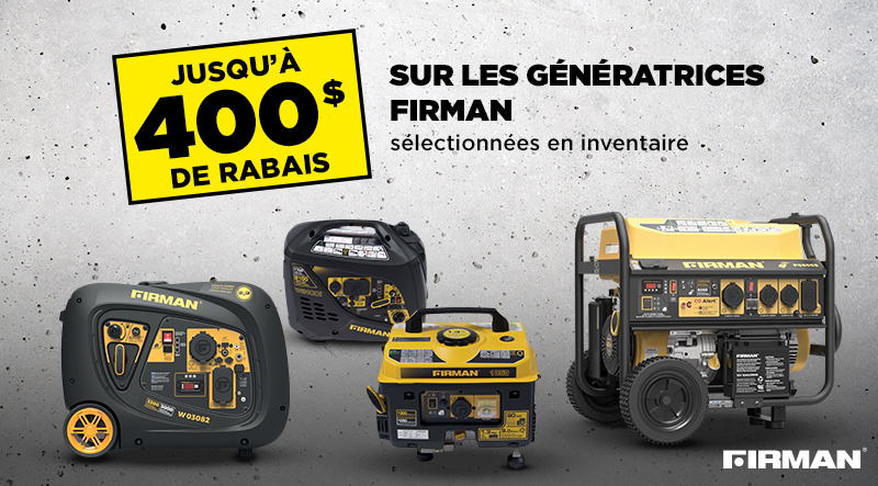 Rabais du Vendredi Fou chez BMR - Jusqu'à 400$ de rabais sur les génératrices Firman sélectionnées en inventaire.
