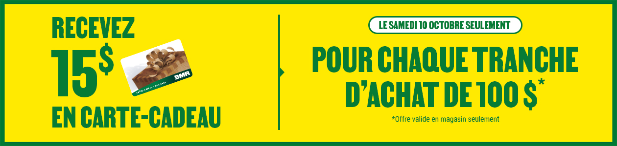Obtenez 15% de remise en carte-cadeau BMR pour chaque tranche d'achat de 100 $ - en magasin seulement