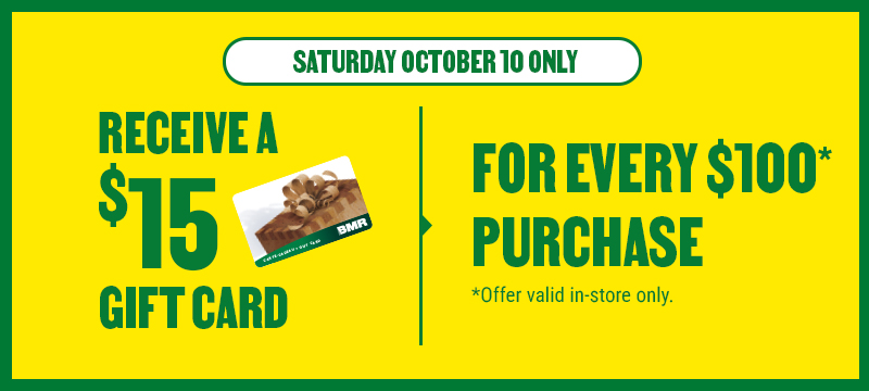 Receive a $15 gift card for every $100 purchase - in-store only