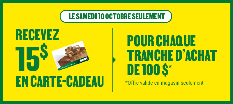 Obtenez 15% de remise en carte-cadeau BMR pour chaque tranche d'achat de 100 $ - en magasin seulement