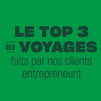 Top 3 des voyages faits par nos entrepreneurs membres de Élévation 360